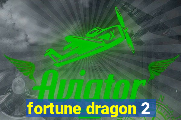 fortune dragon 2