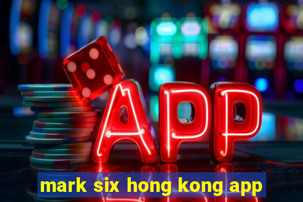 mark six hong kong app