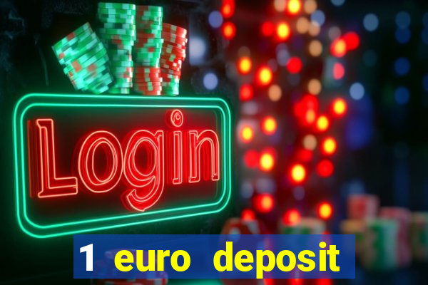 1 euro deposit casino 2019