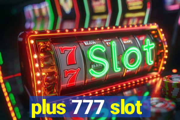 plus 777 slot