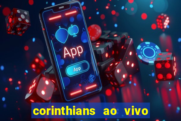 corinthians ao vivo multi multicanal