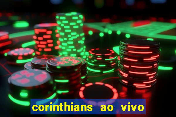 corinthians ao vivo multi multicanal