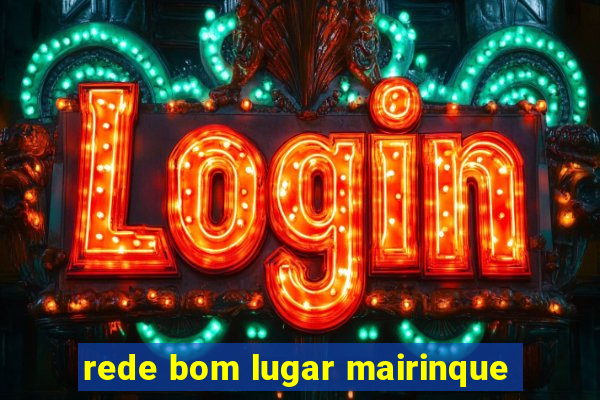 rede bom lugar mairinque