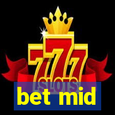 bet mid