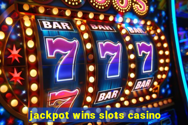 jackpot wins slots casino