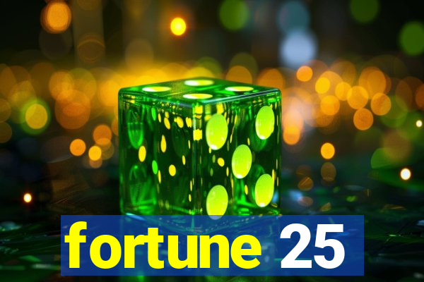 fortune 25