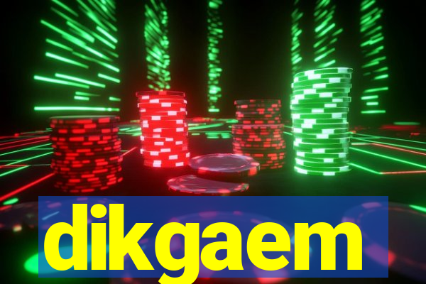 dikgaem