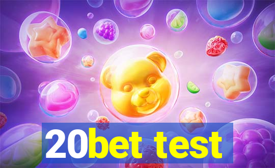 20bet test