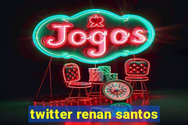 twitter renan santos