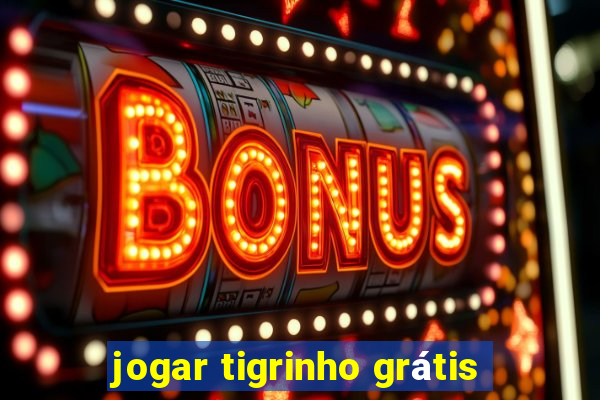 jogar tigrinho grátis