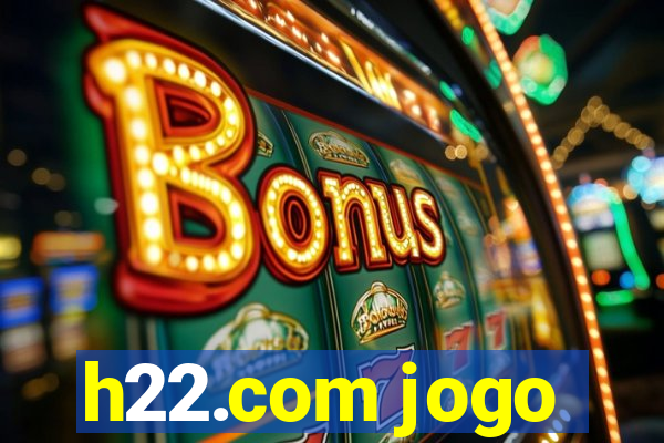 h22.com jogo