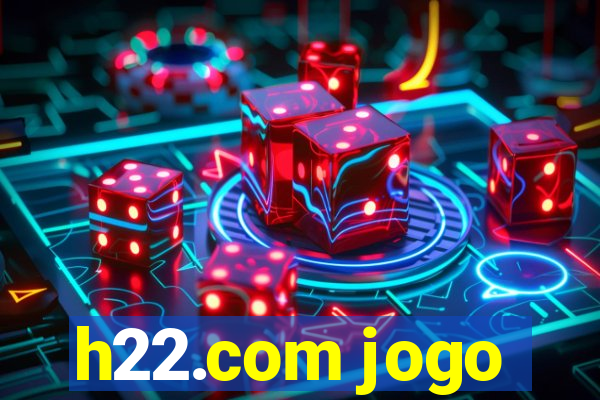 h22.com jogo