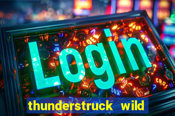 thunderstruck wild lighting slot