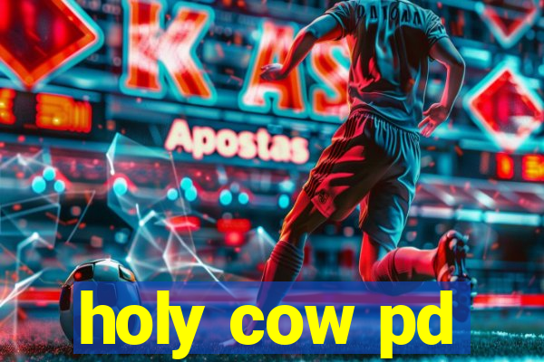 holy cow pd