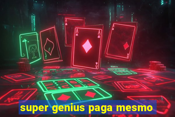 super genius paga mesmo