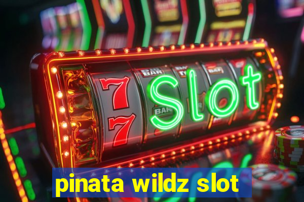 pinata wildz slot