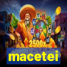 macetei