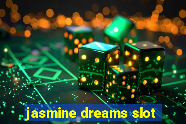 jasmine dreams slot