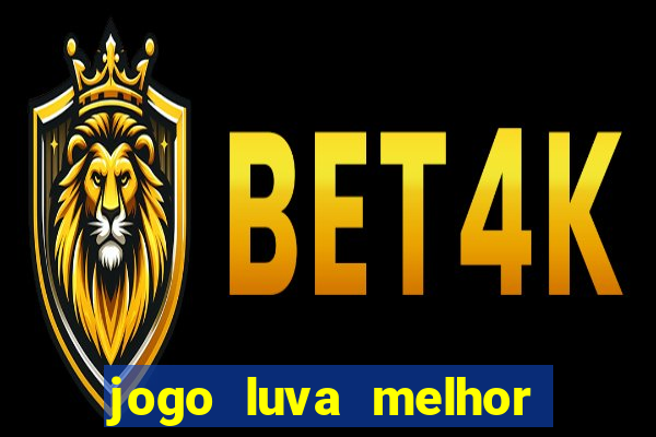 jogo luva melhor do mundo