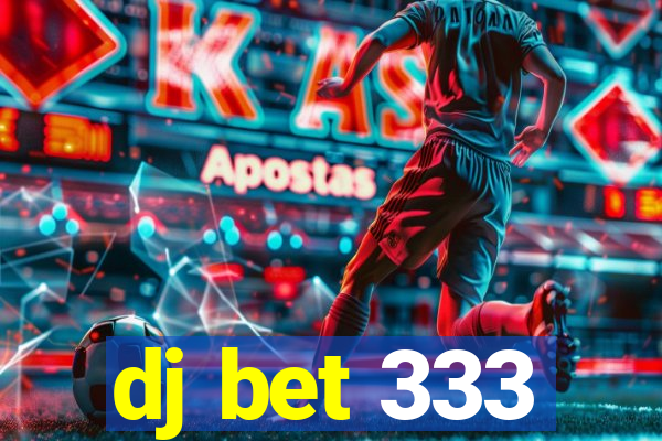 dj bet 333