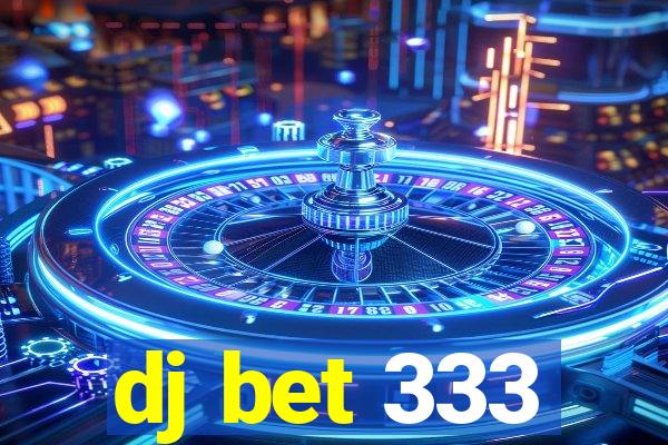 dj bet 333