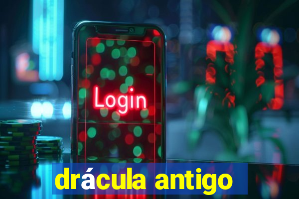 drácula antigo