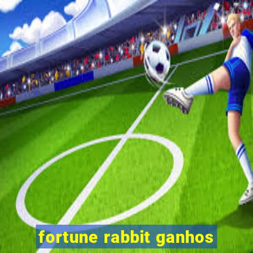 fortune rabbit ganhos