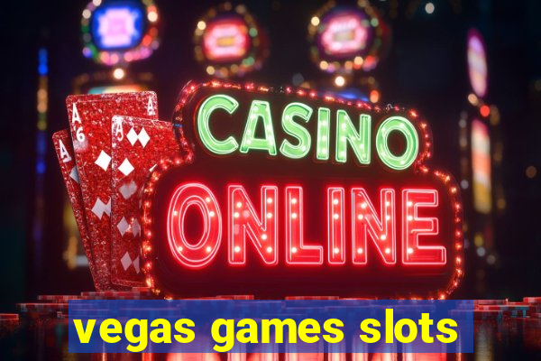 vegas games slots