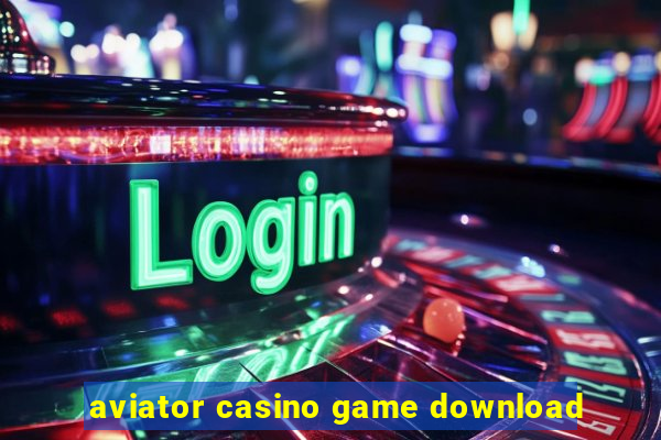 aviator casino game download