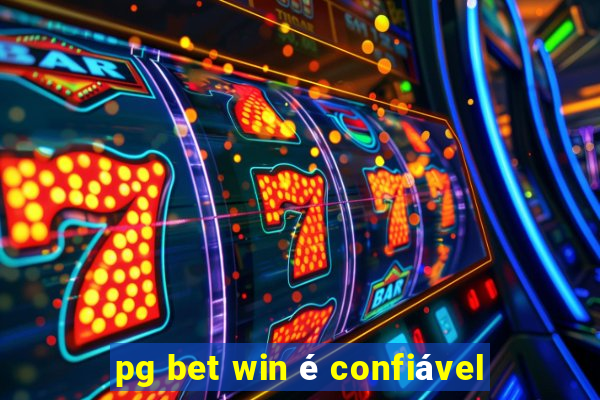 pg bet win é confiável