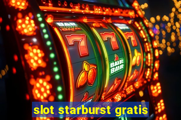 slot starburst gratis