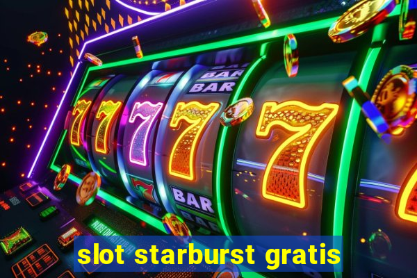 slot starburst gratis