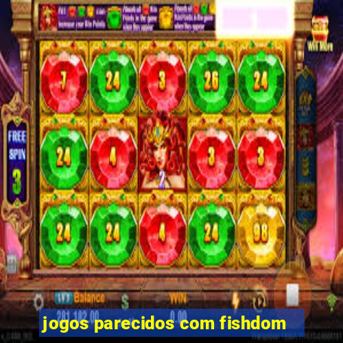 jogos parecidos com fishdom