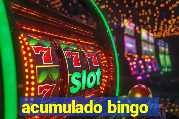 acumulado bingo