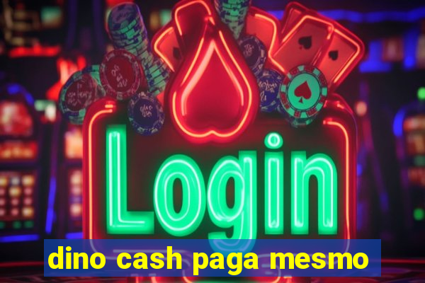 dino cash paga mesmo