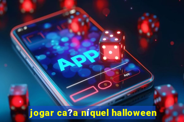 jogar ca?a níquel halloween