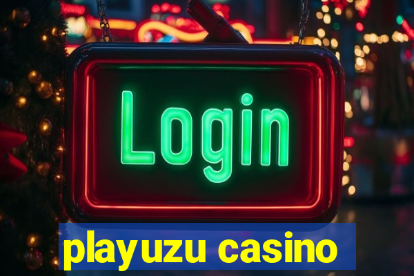 playuzu casino