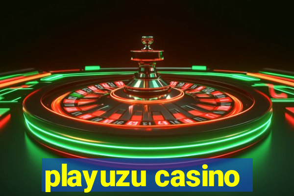 playuzu casino