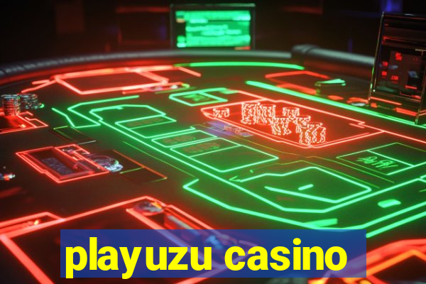 playuzu casino