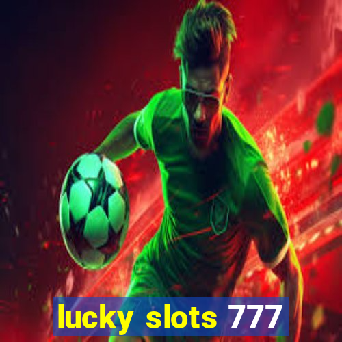 lucky slots 777