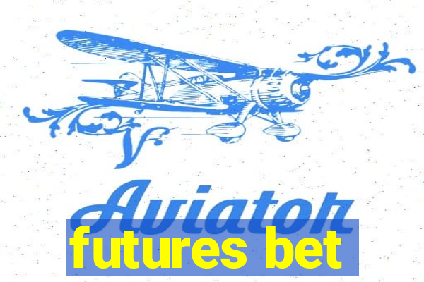 futures bet