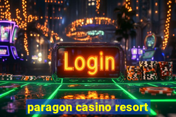 paragon casino resort