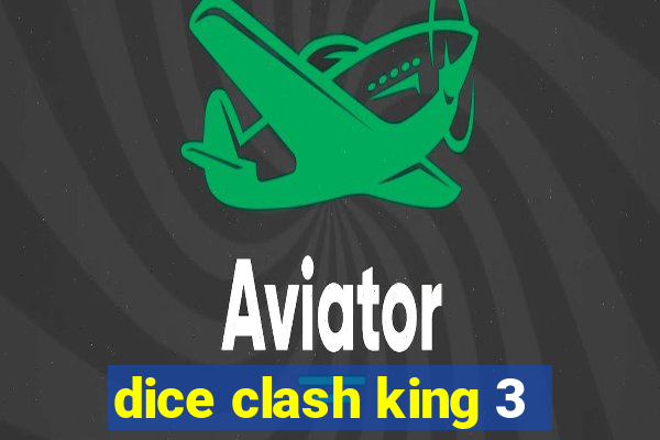 dice clash king 3