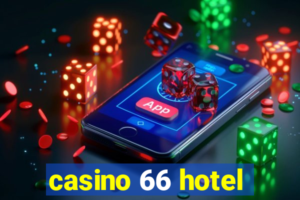 casino 66 hotel