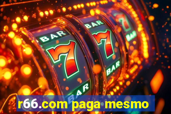 r66.com paga mesmo