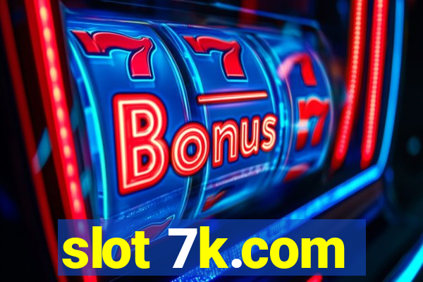 slot 7k.com