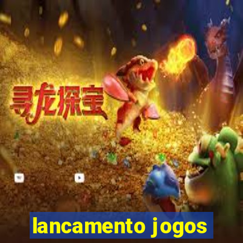 lancamento jogos