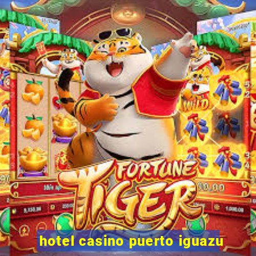 hotel casino puerto iguazu