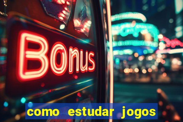 como estudar jogos de slots