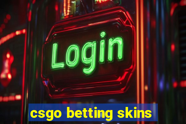 csgo betting skins